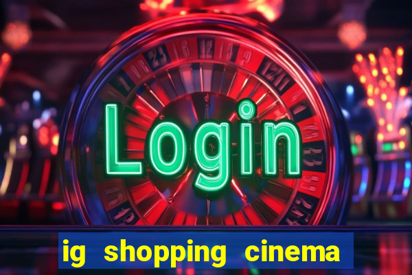 ig shopping cinema porto velho